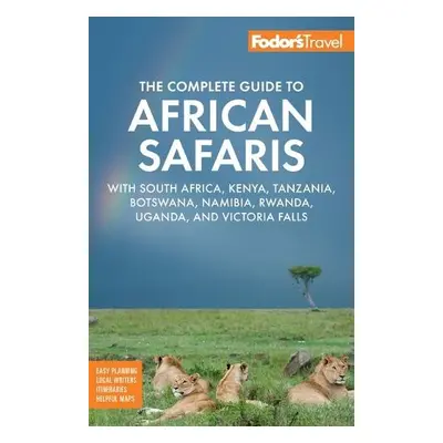 Fodor's The Complete Guide to African Safaris - Fodor's Travel Guides