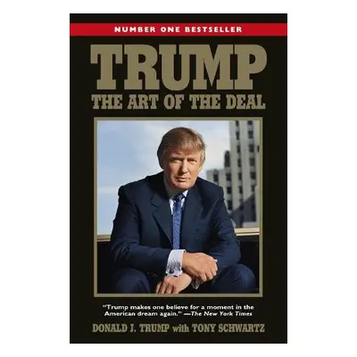 Trump: The Art of the Deal - Trump, Donald