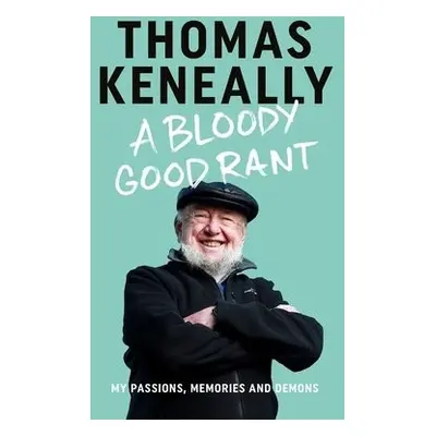 Bloody Good Rant - Keneally, Thomas