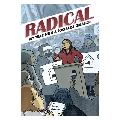 Radical: My Year with a Socialist Senator - Warren, Sofia