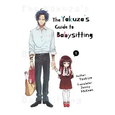 Yakuza's Guide to Babysitting Vol. 1 - Tsukiya