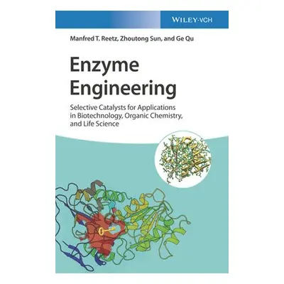 Enzyme Engineering - Reetz, Manfred T. (Max-Planck-Institut fur Kohlenforschung, Germany) a Sun,