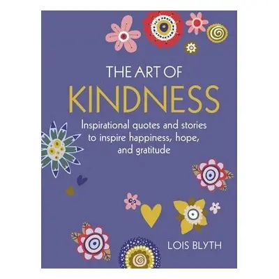 Art of Kindness - Blyth, Lois