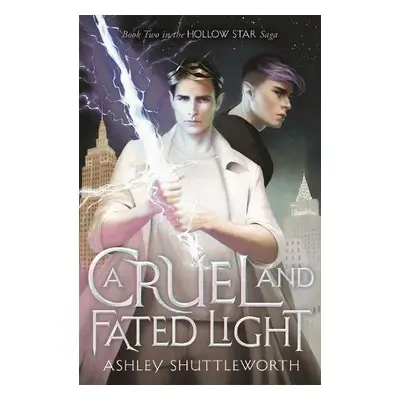 Cruel and Fated Light - Shuttleworth, Ashley