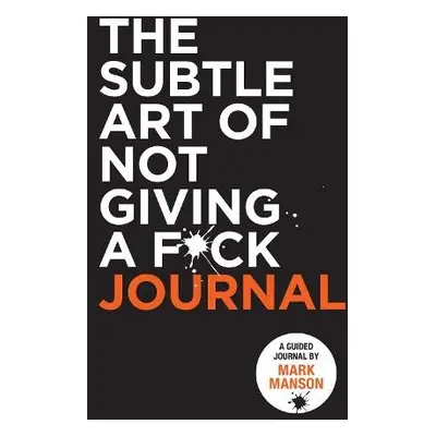 Subtle Art of Not Giving a F*ck Journal - Manson, Mark