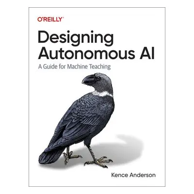 Designing Autonomous AI - Anderson, Kence