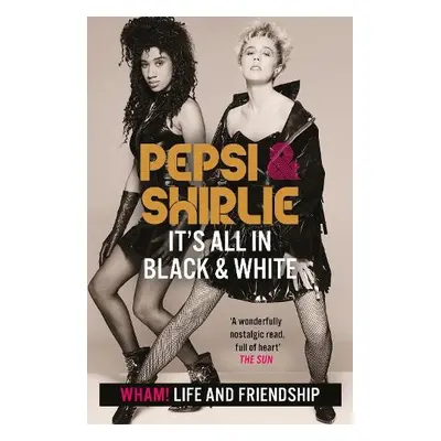 Pepsi a Shirlie - It's All in Black and White - Demacque-Crockett, Pepsi a Kemp, Shirlie