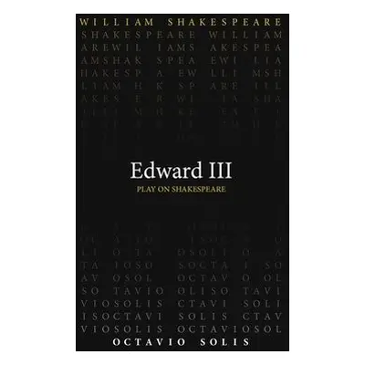 Edward III - Shakespeare, William a Solis, Octavio