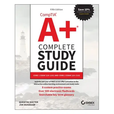 CompTIA A+ Complete Study Guide - Docter, Quentin a Buhagiar, Jon