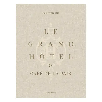 Le Grand Hotel a Cafe de la Paix - Verchere, Laure