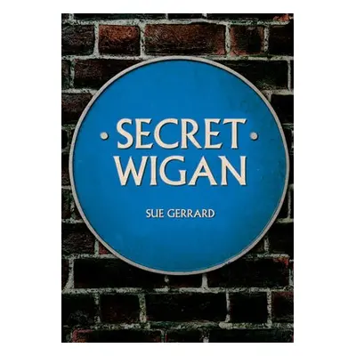 Secret Wigan - Gerrard, Sue