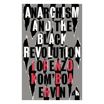 Anarchism and the Black Revolution - Kom’boa Ervin, Lorenzo