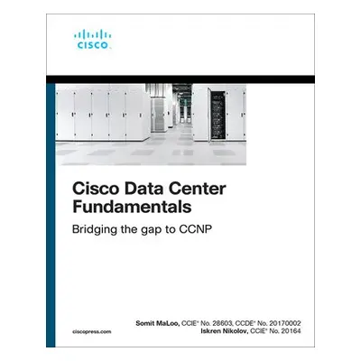 Cisco Data Center Fundamentals - Maloo, Somit a Nikolov, Iskren