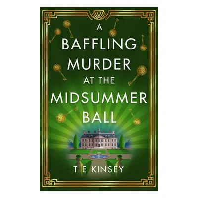 Baffling Murder at the Midsummer Ball - Kinsey, T E