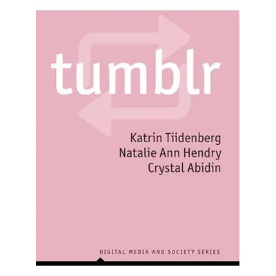 Tumblr - Tiidenberg, Katrin a Hendry, Natalie Ann a Abidin, Crystal