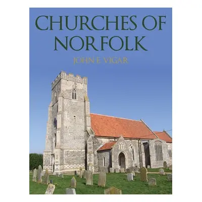 Churches of Norfolk - Vigar, John E.