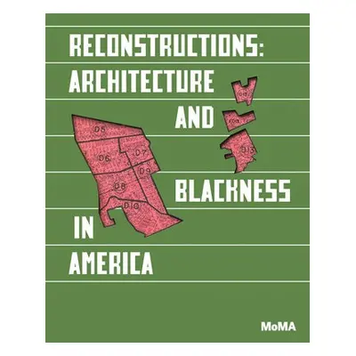 Reconstructions: Architecture and Blackness in America