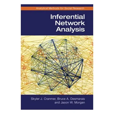 Inferential Network Analysis - Cranmer, Skyler J. (The Ohio State University) a Desmarais, Bruce