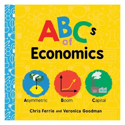 ABCs of Economics - Ferrie, Chris a Goodman, Veronica