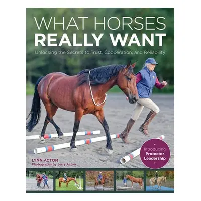 What Horses Really Want - Acton, Lynn