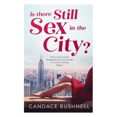 Is There Still Sex in the City? - Bushnell, Candace