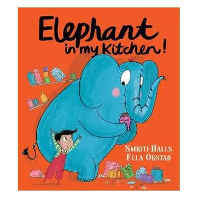 Elephant in My Kitchen! - Halls, Smriti