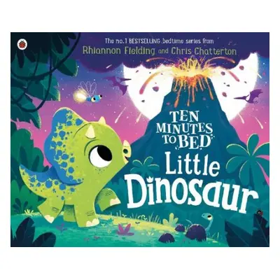 Ten Minutes to Bed: Little Dinosaur - Fielding, Rhiannon