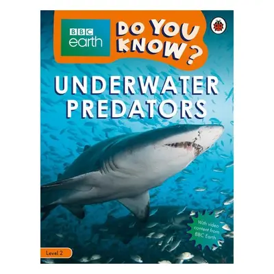 Do You Know? Level 2 – BBC Earth Underwater Predators - Ladybird