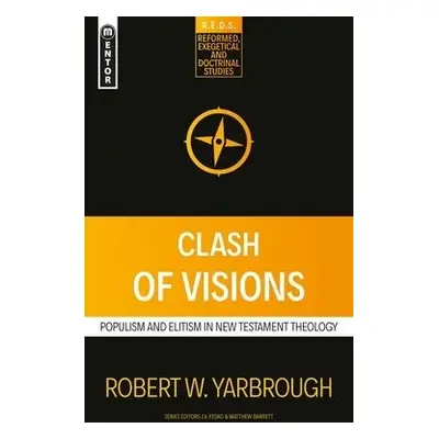 Clash of Visions - Yarbrough, Robert W.