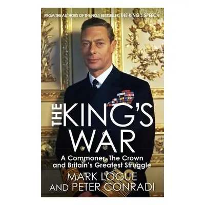 King's War - Logue, Mark a Conradi, Peter