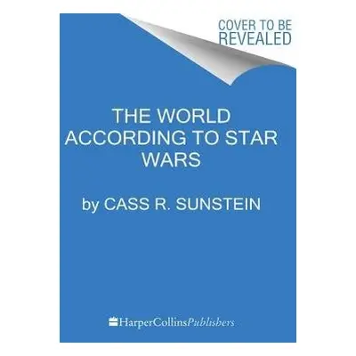 World According to Star Wars - Sunstein, Cass R.