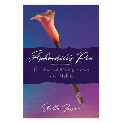 Aphrodite's Pen - Fosse, Stella