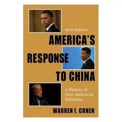 America's Response to China - Cohen, Warren I.