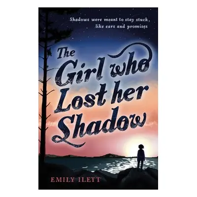 Girl Who Lost Her Shadow - Ilett, Emily