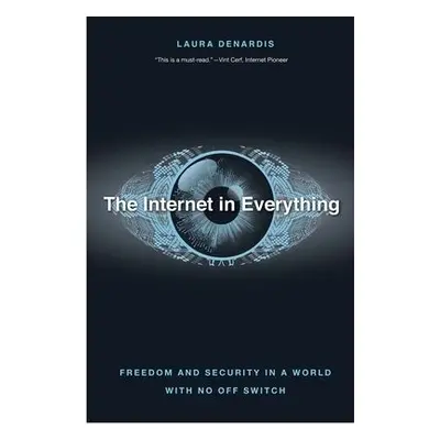 Internet in Everything - DeNardis, Laura