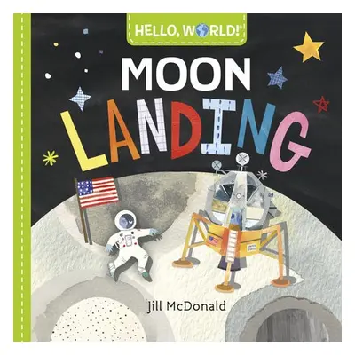 Hello, World! Moon Landing - Mcdonald, Jill