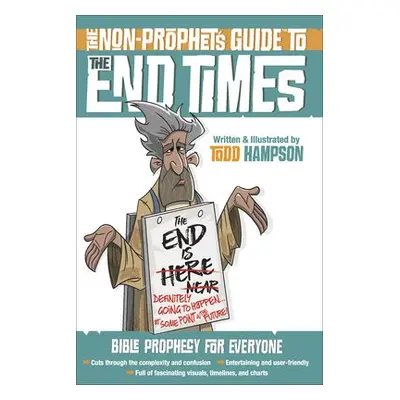 Non-Prophet's Guide to the End Times - Hampson, Todd