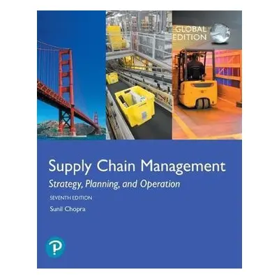 Supply Chain Management: Strategy, Planning, and Operation, Global Edition - Chopra, Sunil