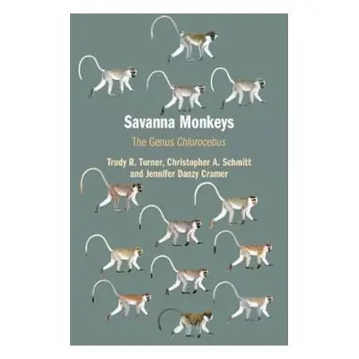 Savanna Monkeys - Turner, Trudy R. (University of Wisconsin, Milwaukee) a Schmitt, Christopher A