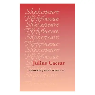 Julius Caesar - Hartley, Andrew