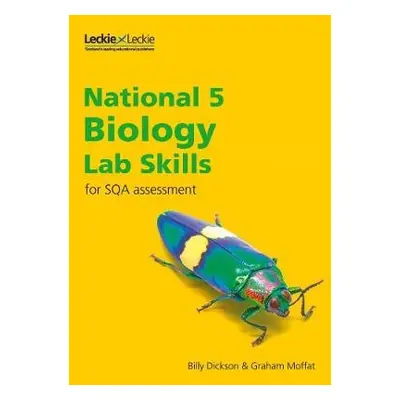 National 5 Biology Lab Skills for the revised exams of 2018 and beyond - Moffat, Graham a Dickso