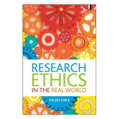 Research Ethics in the Real World - Kara, Helen