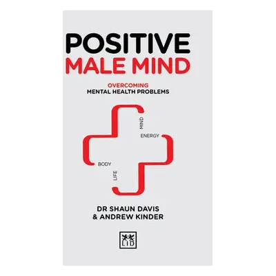 Positive Male Mind - Davis, Shaun a Kinder, Andrew