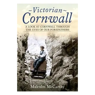 Victorian Cornwall - McCarthy, Malcolm