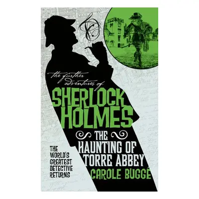 Further Adventures of Sherlock Holmes - The Haunting of Torre Abbey - Bugge, Carole