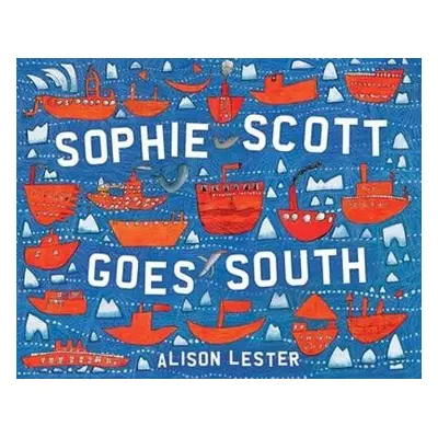 Sophie Scott Goes South - Lester, Alison