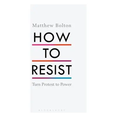 How to Resist - Bolton, Matthew