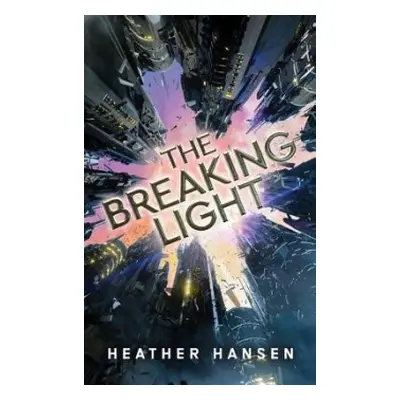 Breaking Light - Hansen, Heather