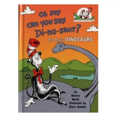 Oh Say Can You Say Di-no-saur? - Worth, Bonnie