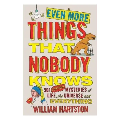 Even More Things That Nobody Knows - Hartston, William